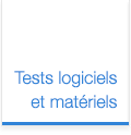 Tests matériels et logiciels